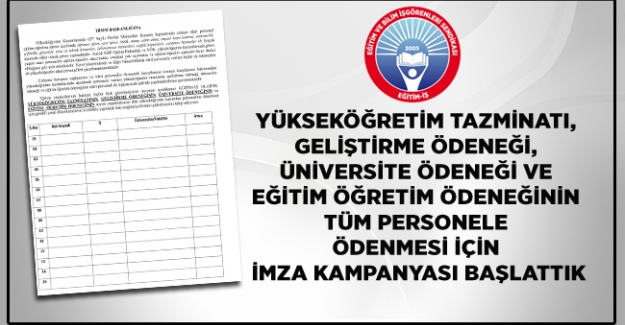 Yükseköğretim Tazminatı, Geliştirme Ödeneği, Üniversite Ödeneği ve Eğitim Öğretim Ödeneğinin Tüm Personele Ödenmesi İçin İmza Kampanyası Başlattık