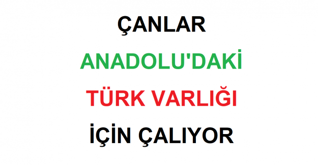 Çanlar 'Anadolu'daki Türk Varlığı' İçin Çalıyor