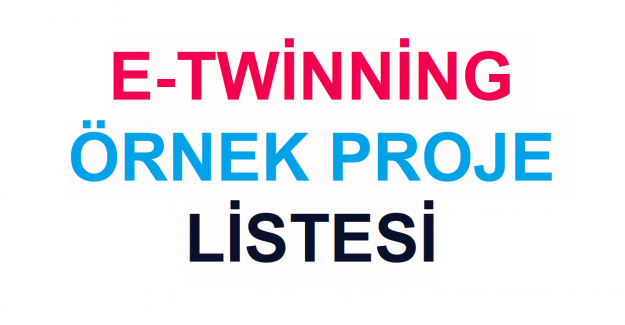 e-Twinning Örnek Proje Listesi