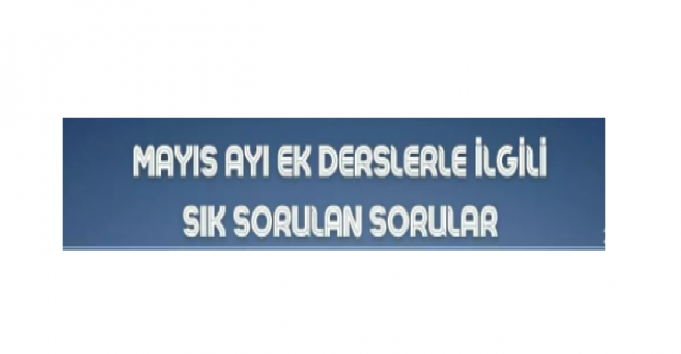 Ek Derslerle İlgili En Fazla Sorulan Sorular