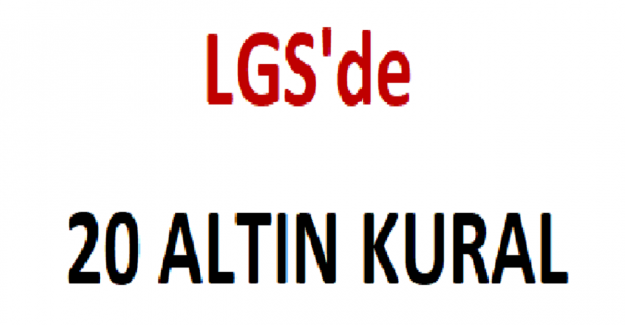 LGS'de 20 ALTIN KURAL