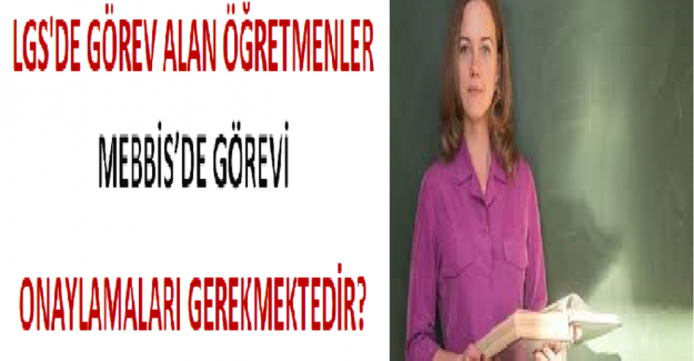 LGS Görevlendirilmeleri Belli Oldu