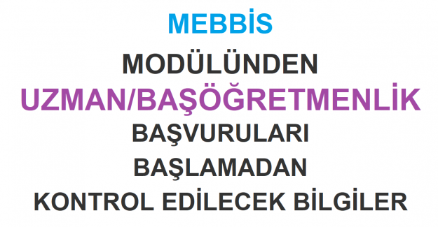 Mebbis Modülünden Uzman/Başöğretmenlik Başvuruları Başlamadan Kontrol Edilecek Bilgiler