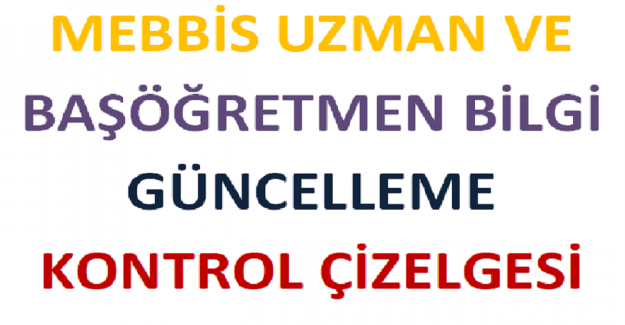MEBBİS Uzman ve Başöğretmen Bilgi Güncelleme Kontrol Çizelgesi