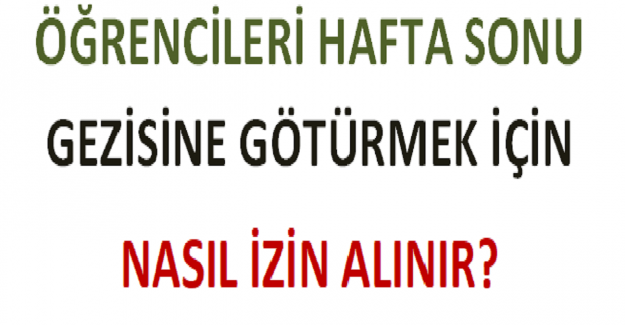 Öğrencileri Hafta Sonu Gezisine Götürmek İçin Nasıl İzin Alınır?