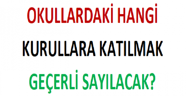 Okullardaki Hangi Kurullara Katılmak Geçerli Sayılacak?