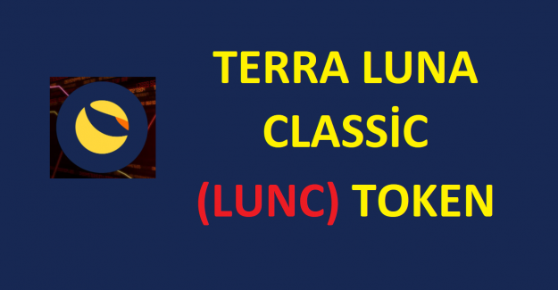 Terra Luna Classic (LUNC) Token Nedir? Terra Luna Classic (Lunc) Coin Geleceği