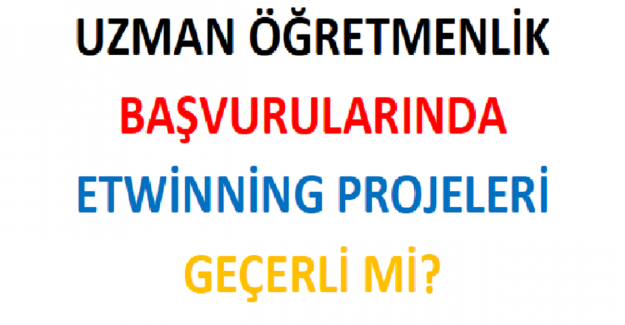 Uzman Öğretmenlik Başvurularında eTwinning Projeleri Geçerli mi?
