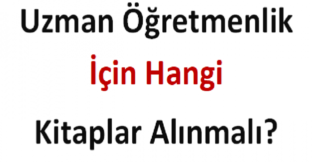 Uzman Öğretmenlik İçin Hangi Kitaplar Alınmalı? 
