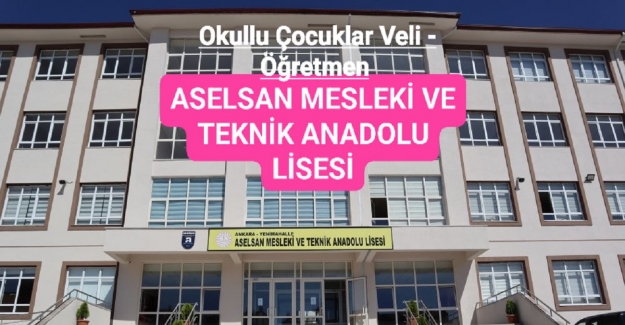 ASELSAN Mesleki ve Teknik Anadolu Lisesi Yüzdelik Dilim ve Taban Puanlar