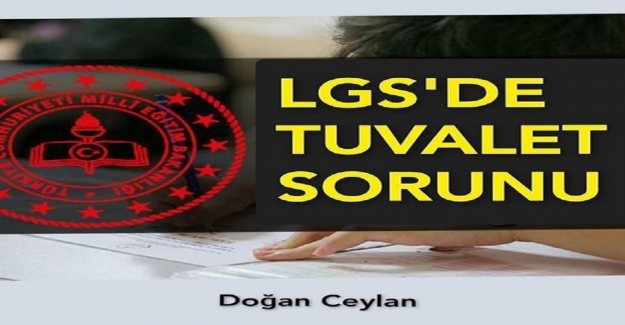 LGS'DE TUVALET SORUNU