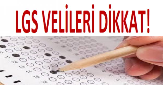 LGS Velileri Dikkat!