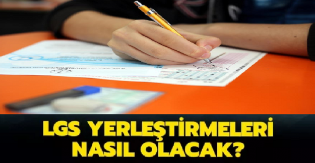 LGS Yerleştirmeleri Nasıl Olacak?
