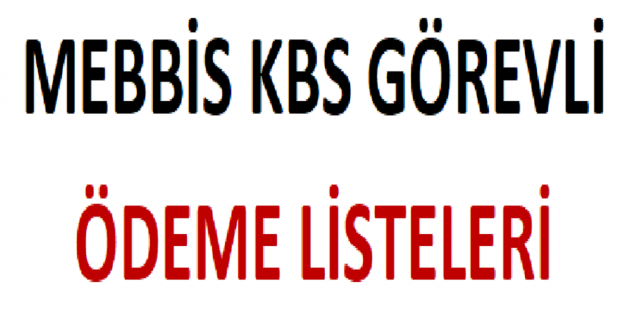 MEBBİS KBS Görevli Ödeme Listeleri