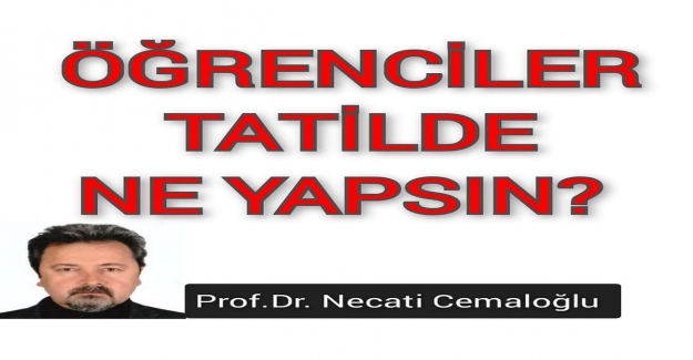 ÖĞRENCİLER TATİLDE NE YAPSIN?