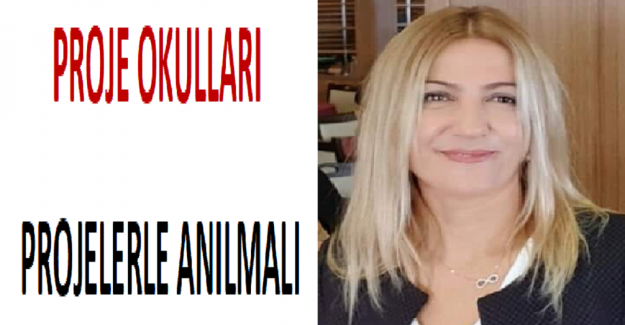 PROJE OKULLARI PROJELERLE ANILMALI