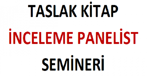 Taslak Kitap İnceleme Panelist Semineri