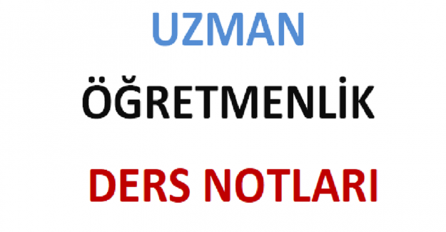 Uzman Öğretmenlik Ders Notları