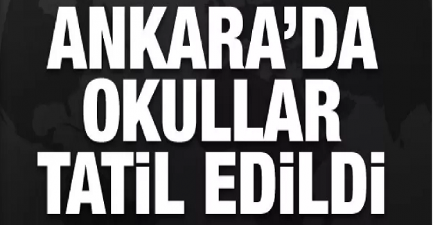 Yarın Ankara'da Okullar Tatil Edildi