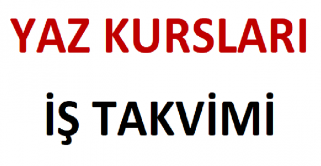 Yaz Kursları İş Takvimi