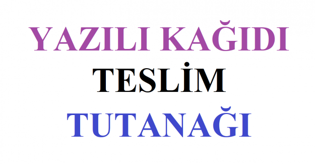 Yazılı Kağıdı Teslim Tutanağı 2022