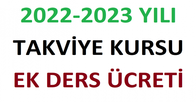 2022-2023 Yılı Takviye Kursu Ek Ders Ücreti