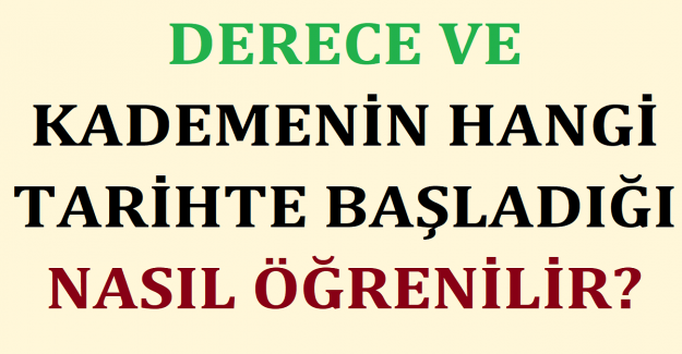 Derece ve Kademenin Hangi Tarihte Başladığı Nasıl Öğrenilir?