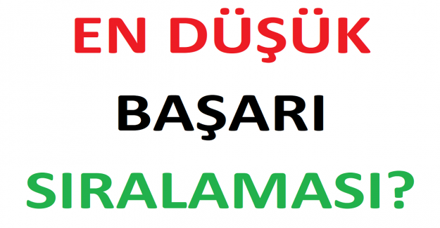 En Düşük Başarı Sıralaması?