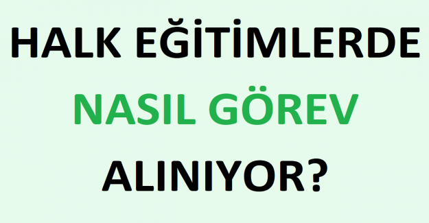 Halk Eğitimlerde Nasıl Görev Alınıyor?