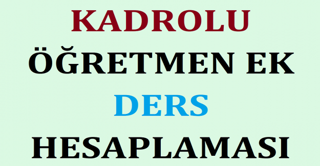 Kadrolu Öğretmen Ek Ders Hesaplaması Nasıl Yapılır?