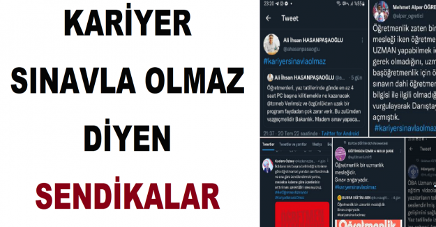 Kariyer Sınavla Olmaz Diyen Sendikalar