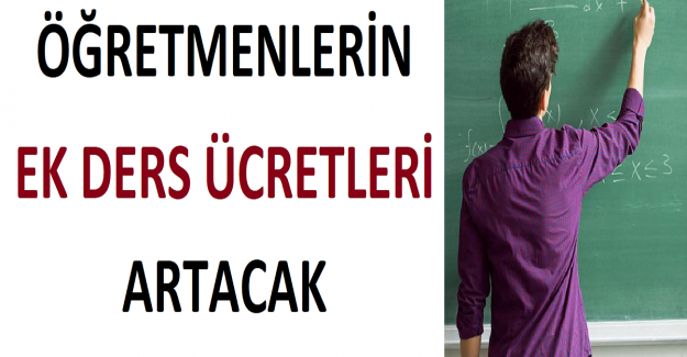 Öğretmenlerin Ek Ders Ücretleri Artacak