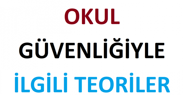 Okul Güvenliğiyle İlgili Teoriler