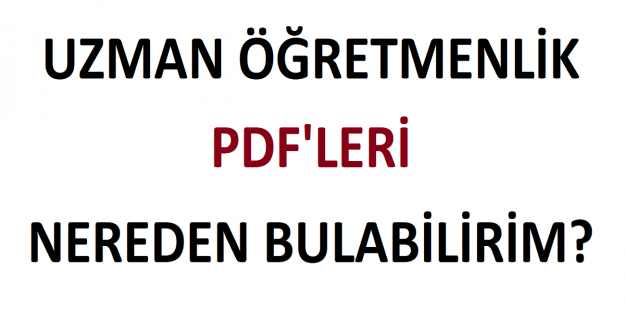 Uzman Öğretmenlik PDF'leri Nereden Bulabilirim?