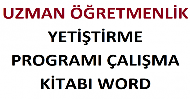 Uzman Öğretmenlik Yetiştirme Programı Çalışma Kitabı Word