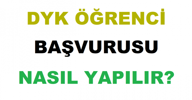 DYK Öğrenci Başvurusu Nasıl Yapılır?