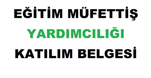 Eğitim Müfettiş Yardımcılığı Katılım Belgesi