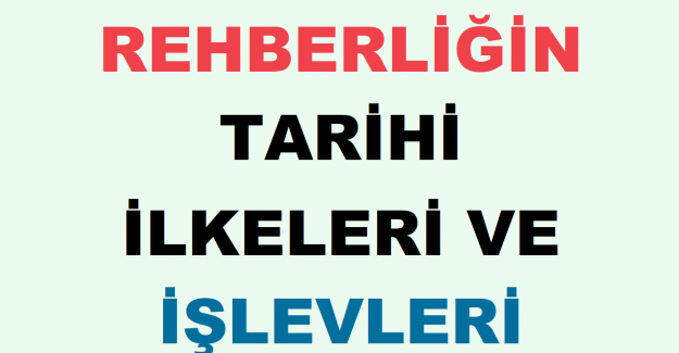 Eğitimde Rehberliğin Tarihi, İlkeleri Ve İşlevleri Nelerdir?