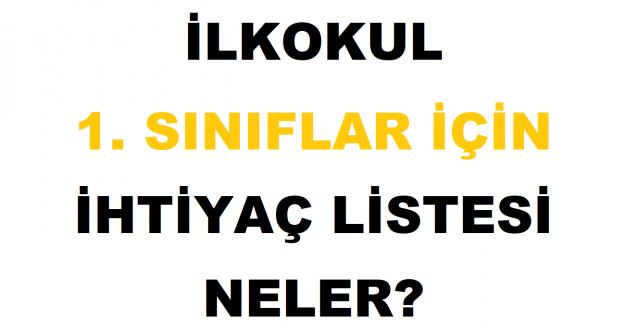 İlkokul 1. Sınıflar İçin İhtiyaç Listesi Neler?