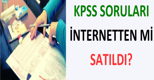 KPSS Soruları İnternetten mi Satıldı?