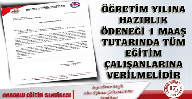 Öğretim Yılına Hazırlık Ödeneği Bir Maaş Tutarında Tüm Eğitim Çalışanlarına Verilmelidir