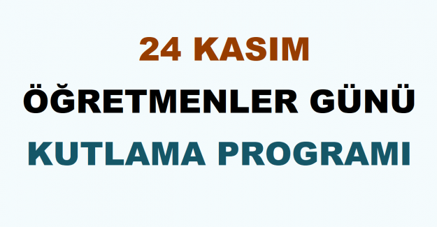 2022 Yılı 24 Kasım Öğretmenler Günü Kutlama Programı