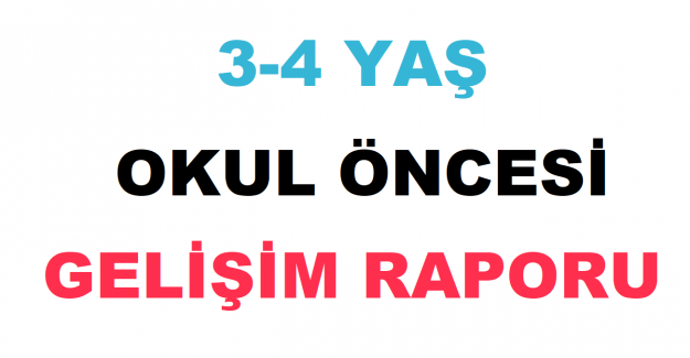 3-4 Yaş Okul Öncesi Gelişim Raporu