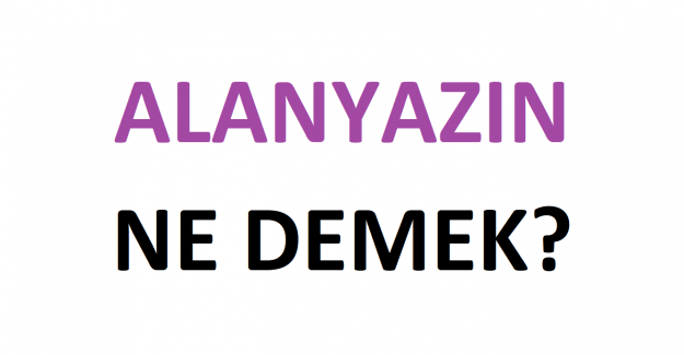 Alanyazın Nedir?