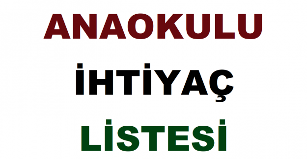Anaokulu İhtiyaç Listesi