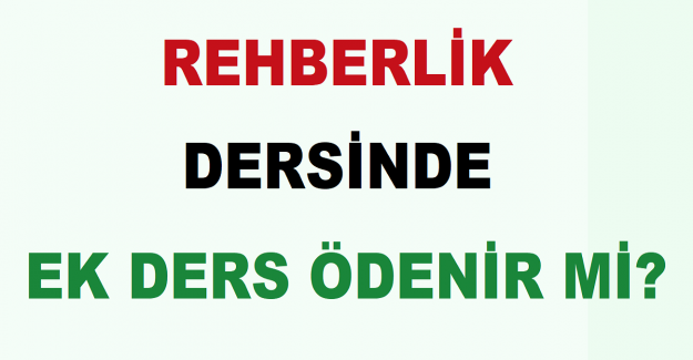 Rehberlik Dersinde Ek Ders Ödenir mi?