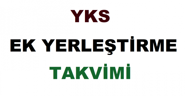 YKS Ek Yerleştirme Takvimi