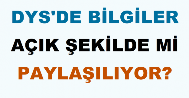 DYS'de Bilgiler Açık Şekilde mi Paylaşılıyor?