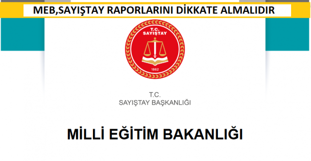 Meb, Sayıştay Raporlarını Dikkate Almalıdır