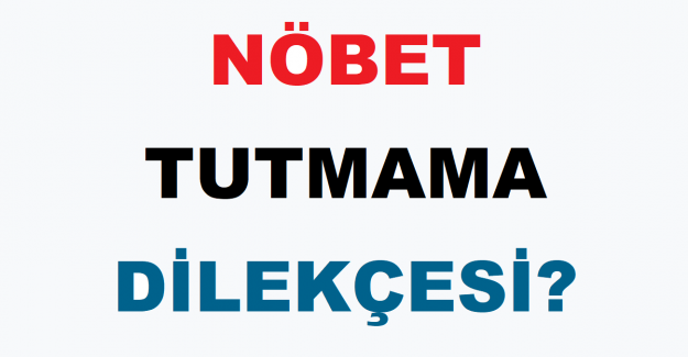 Nöbet Tutmama Dilekçesi?